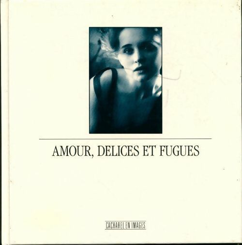 Amour, délices et fugues - Collectif - Livre