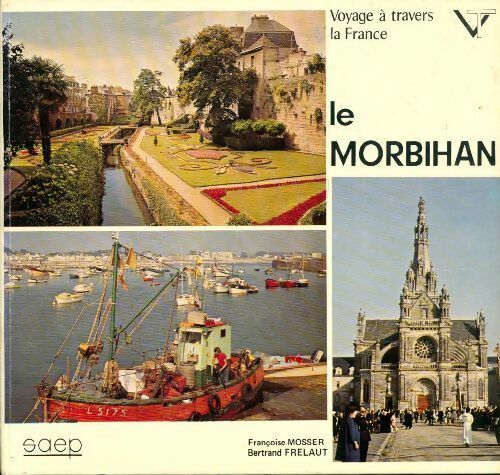 Le Morbihan - Bertrand Frélaut, Françoise Mosser - Livre