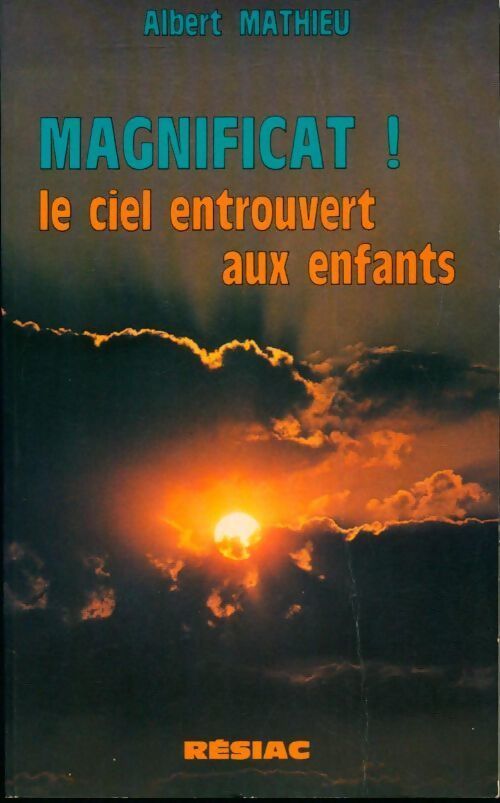 Magnificat ! Le ciel entrouvert aux enfants - Albert Mathieu - Livre