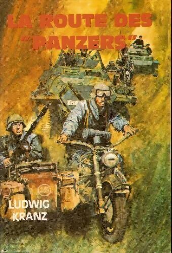 La route des panzers - Ludwig Kranz - Livre