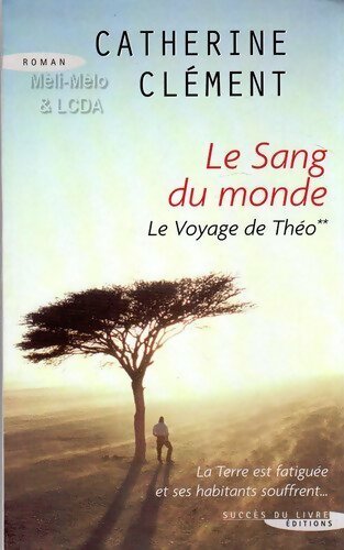 Le voyage de Théo Tome II : Le sang du monde - Catherine Clément - Livre