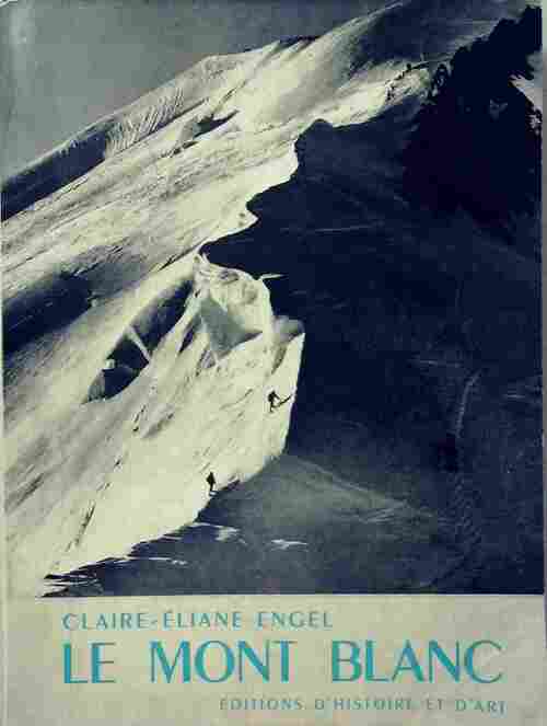 Le mont blanc - Claire-Éliane Engel - Livre