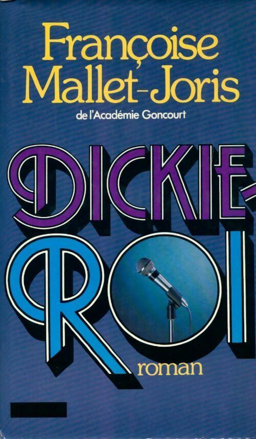 Dickie Roi - Françoise Mallet-Joris - Livre