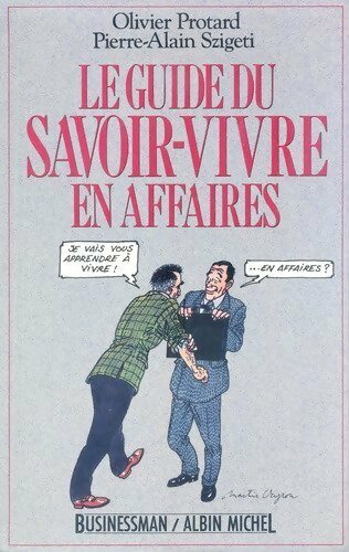 Le guide du savoir-vivre en affaires - Pierre-Alain Szigeti - Livre