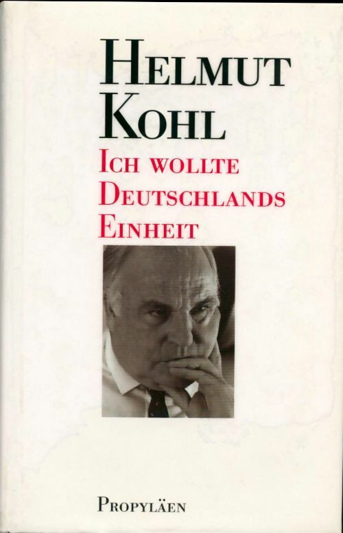 Helmut Kohl. Ich wollte deutschlands einheit - Kai Diekmann - Livre