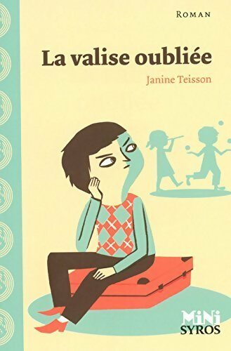 La valise oubliée - Janine Teisson - Livre
