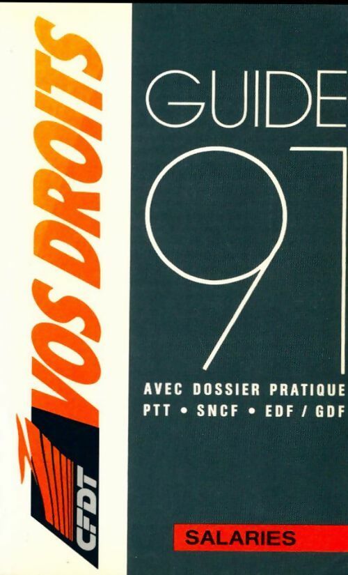 Vos droits. Guide 91 - CFDT - Livre