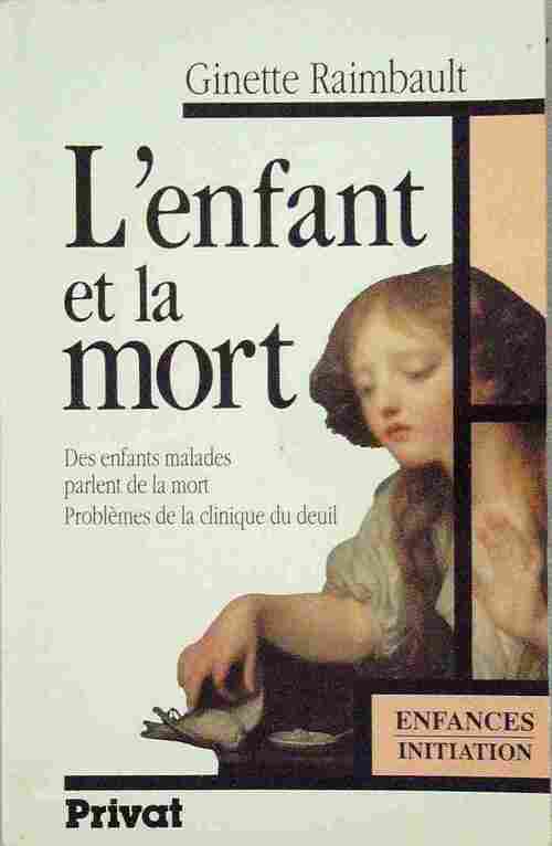 L'enfant et la mort. Problèmes de la clinique du deuil - Ginette Raimbault - Livre