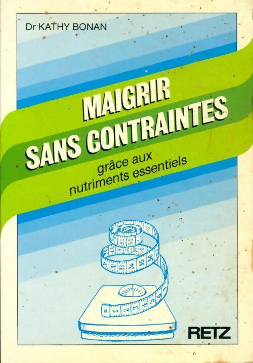 Maigrir sans contraintes - Kathy Bonan - Livre