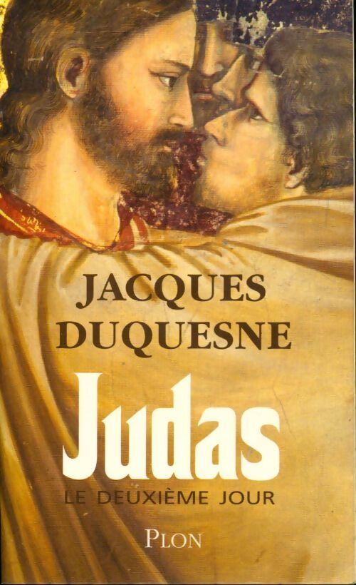 Judas, le deuxième jour - Jacques Duquesne - Livre