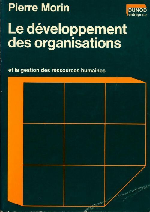 Le développement des organisations et la gestion des ressources humaines - Pierre Morin - Livre