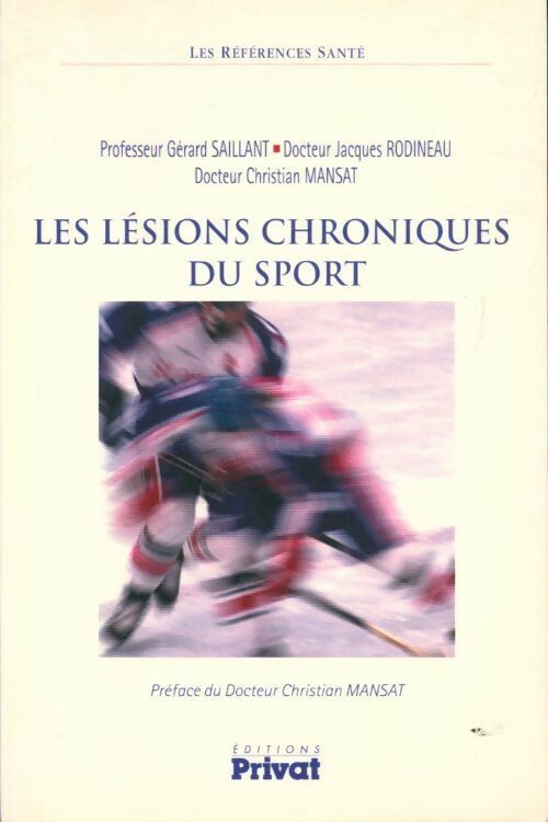 Les lésions chroniques du sport - Gérard Saillant - Livre