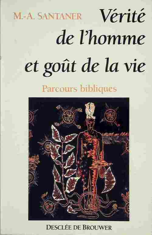 Vérité de l'homme et goût de la vie. Parcours bibliques - Marie-Abdon Santaner - Livre