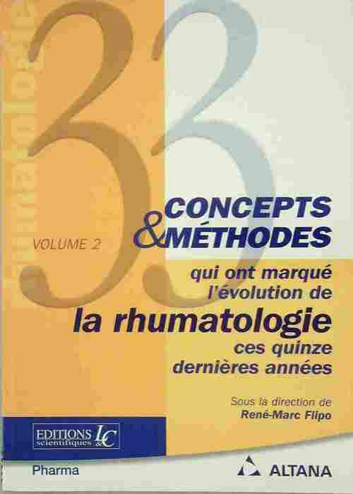 33 concepts & méthodes qui ont marqué l'évolution de la rhumatologie ces quinze dernières années - René-Marc Flipo - Livre