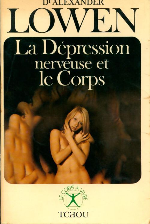 La dépression nerveuse et le corps - Alexander Lowen - Livre