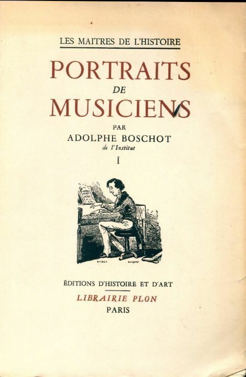 Portraits de musiciens Tome I - Adolphe Boschot - Livre