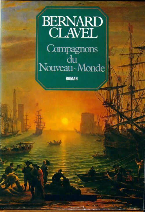 Les colonnes du ciel Tome V : Compagnons du nouveau monde - Bernard Clavel - Livre