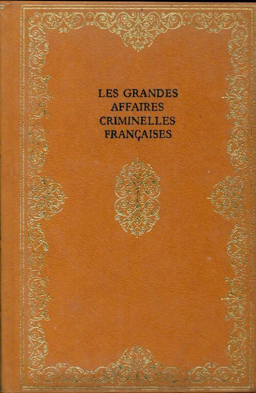 Les grandes affaires criminelles françaises - Collectif - Livre