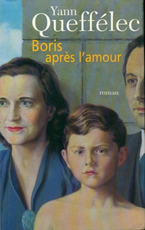 Boris après l'amour - Yann Queffélec - Livre