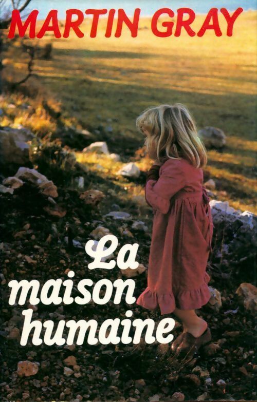 La maison humaine - Martin Gray - Livre