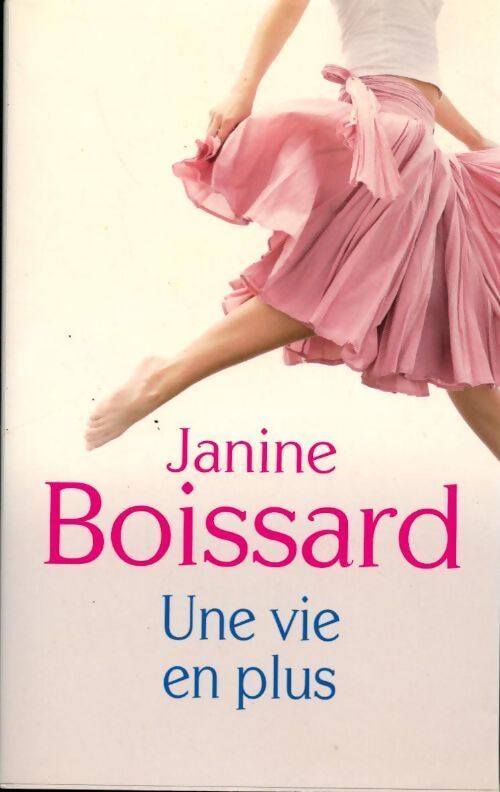 Une vie en plus - Janine Boissard - Livre