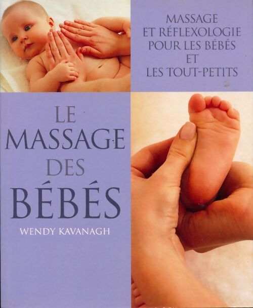 Le massage des bébés - Wendy Kavanagh - Livre