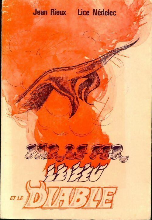 Par le fer le feu et le diable - Jean Rieux - Livre