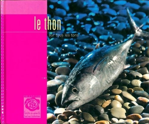 Le thon sur tous les tons - Collectif - Livre