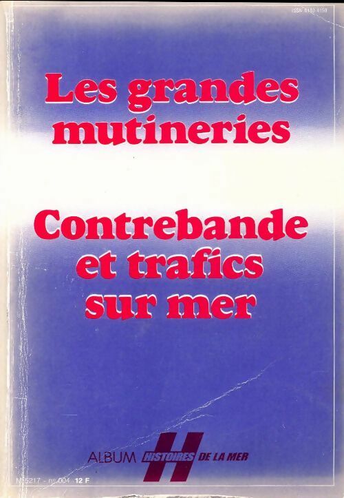 Album les dossiers de la mer n°4 : Les grandes mutineries / Contrebande et trafics sur mer - Collectif - Livre