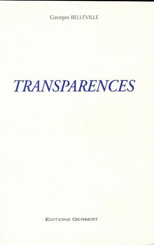 Transparences - Georges Belleville - Livre