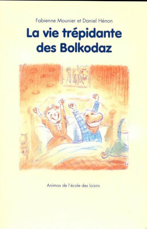 La vie trépidante des Bolkodaz - Fabienne Mounier - Livre