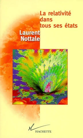 La relativité dans tous ses états - Laurent Nottale - Livre