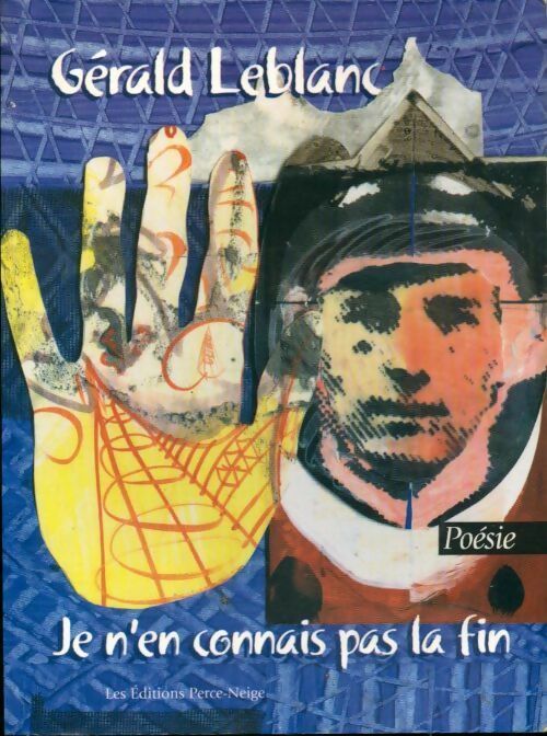 Je n en connais pas la fin - Gerald Leblanc - Livre