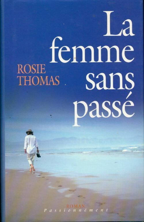 La femme sans passé - Rosie Thomas - Livre