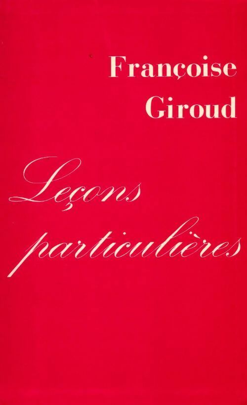 Leçons particulières - Françoise Giroud - Livre