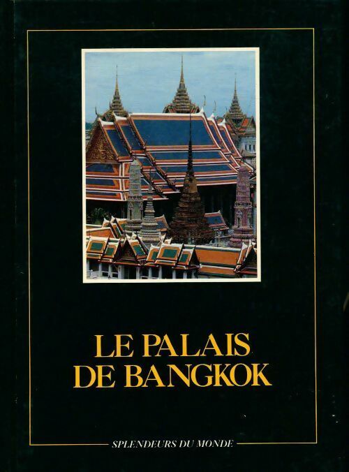 Le palais de Bangkok - Paolo Beonio-Brocchieri - Livre