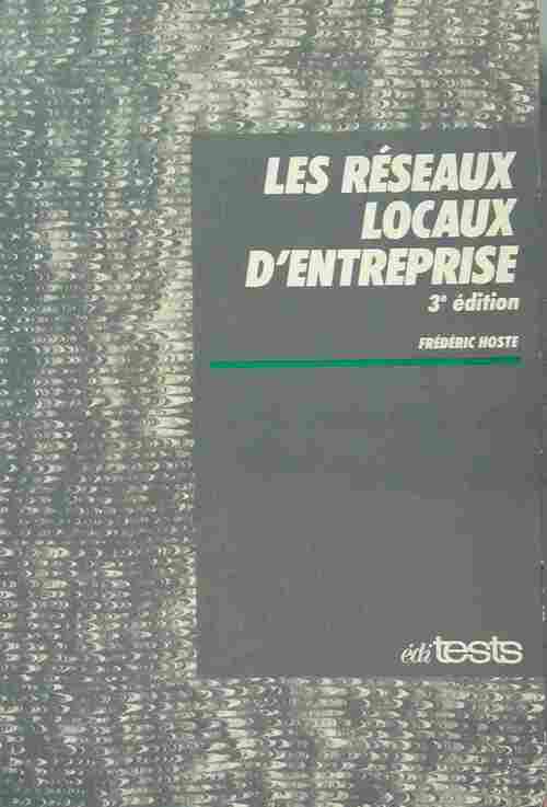 Les réseaux locaux d'entreprise - Frédéric Hoste - Livre