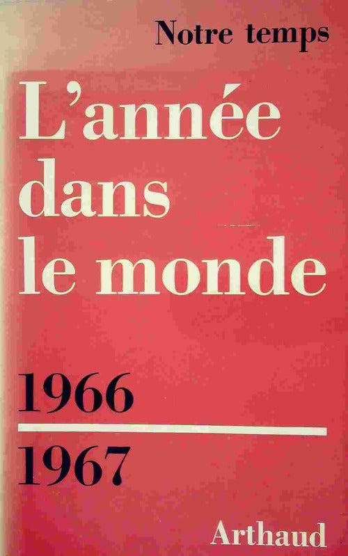 L'année dans le monde 1966-1967 - Collectif - Livre