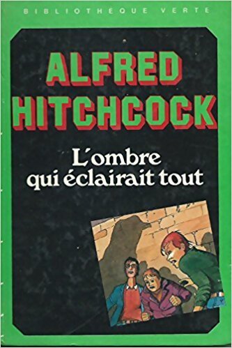 L'ombre qui éclairait tout - Alfred Hitchcock - Livre