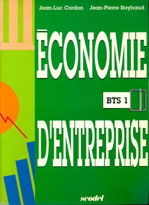 Economie d'entreprise BTS 1 - J.-P. Raybaud, Jean-Luc Cordon - Livre
