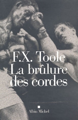 La brûlure des cordes - F.X. Toole - Livre
