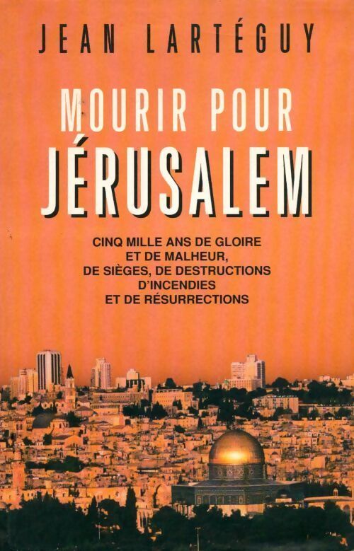 Mourir pour Jérusalem - Jean Lartéguy - Livre