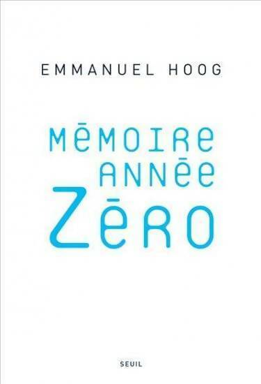 Mémoire année zéro - Emmanuel Hoog - Livre