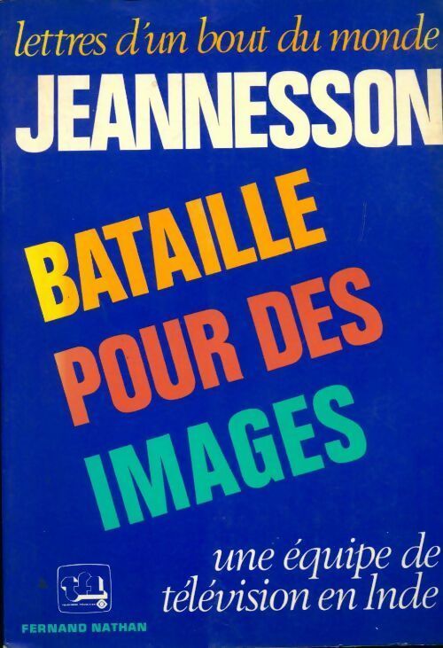 Bataille pour des images.Une équipe de télévision en Inde - Jean-Emile Jeannesson - Livre
