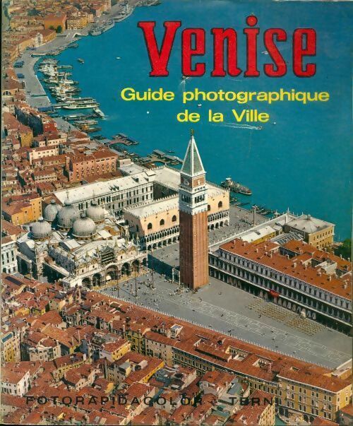Venise. Guide photographique de la ville - Loretta Santini - Livre