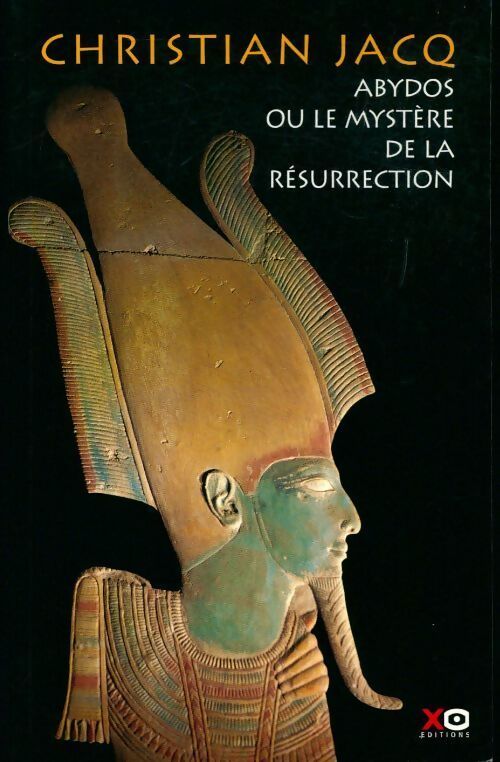Abydos ou le mystère de la résurrection - Christian Jacq - Livre