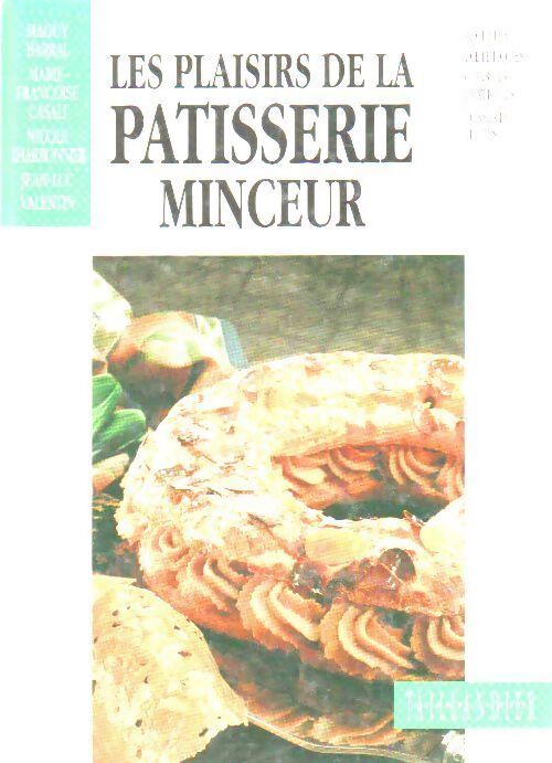 Les plaisirs de la pâtisserie minceur - Jean-Louis Valentin - Livre