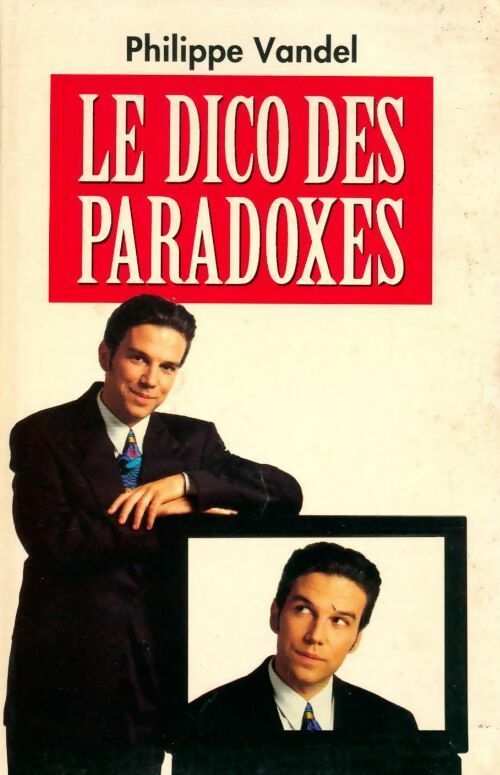 Le dico des paradoxes - Philippe Vandel - Livre