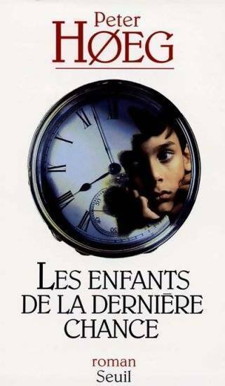 Les enfants de la dernière chance - Peter Hoeg - Livre