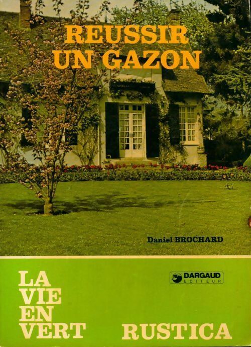 Réussir un gazon - Daniel Brochard - Livre